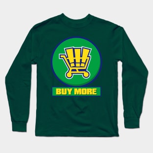 Buy More (v2) Long Sleeve T-Shirt